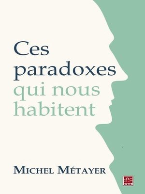 cover image of Ces paradoxes qui nous habitent